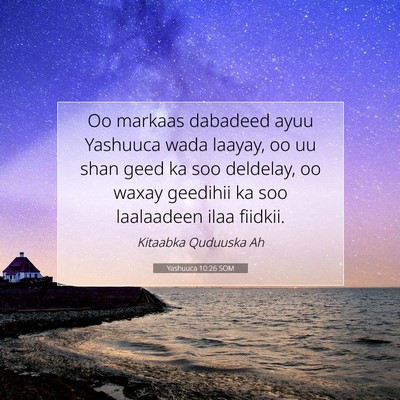 Picture 07 - Yashuuca 10:26 SOM - Oo markaas dabadeed ayuu Yashuuca wada laayay, oo - Bible Verse Picture