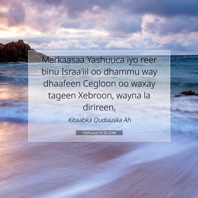 Picture 07 - Yashuuca 10:36 SOM - Markaasaa Yashuuca iyo reer binu Israa'iil oo - Bible Verse Picture