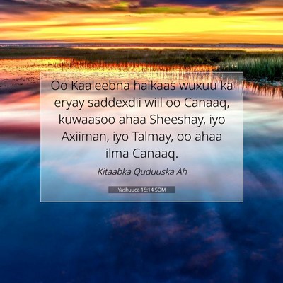 Picture 07 - Yashuuca 15:14 SOM - Oo Kaaleebna halkaas wuxuu ka eryay saddexdii - Bible Verse Picture
