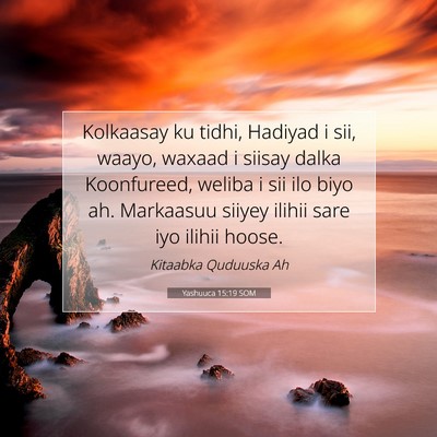 Picture 07 - Yashuuca 15:19 SOM - Kolkaasay ku tidhi, Hadiyad i sii, waayo, waxaad - Bible Verse Picture