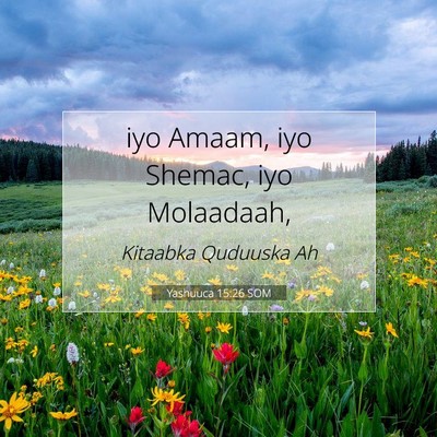 Picture 07 - Yashuuca 15:26 SOM - iyo Amaam, iyo Shemac, iyo - Bible Verse Picture