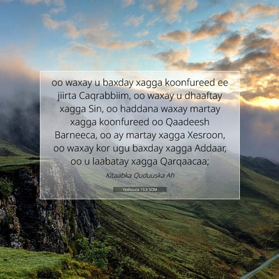 Picture 07 - Yashuuca 15:3 SOM - oo waxay u baxday xagga koonfureed ee jiirta - Bible Verse Picture