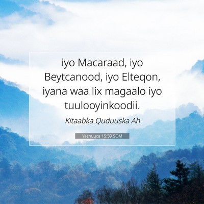 Picture 07 - Yashuuca 15:59 SOM - iyo Macaraad, iyo Beytcanood, iyo Elteqon, iyana - Bible Verse Picture