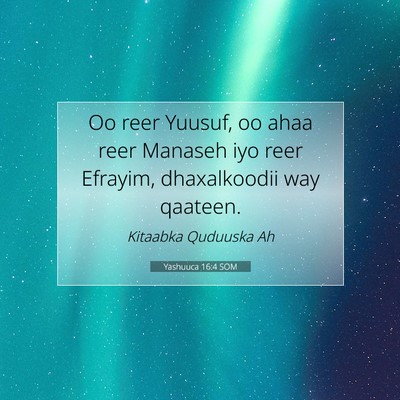Picture 07 - Yashuuca 16:4 SOM - Oo reer Yuusuf, oo ahaa reer Manaseh iyo reer - Bible Verse Picture