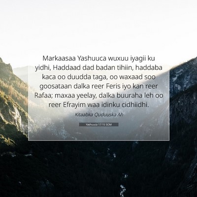 Picture 07 - Yashuuca 17:15 SOM - Markaasaa Yashuuca wuxuu iyagii ku yidhi, Haddaad - Bible Verse Picture