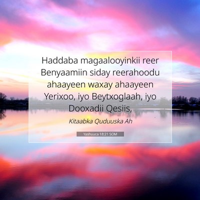 Picture 07 - Yashuuca 18:21 SOM - Haddaba magaalooyinkii reer Benyaamiin siday - Bible Verse Picture