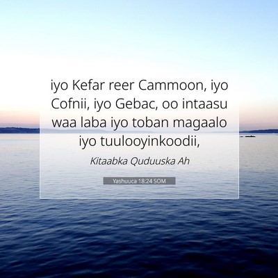 Picture 07 - Yashuuca 18:24 SOM - iyo Kefar reer Cammoon, iyo Cofnii, iyo Gebac, oo - Bible Verse Picture