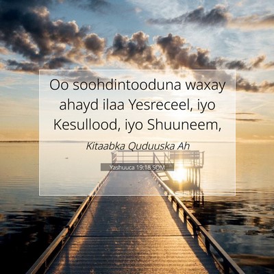Picture 07 - Yashuuca 19:18 SOM - Oo soohdintooduna waxay ahayd ilaa Yesreceel, iyo - Bible Verse Picture
