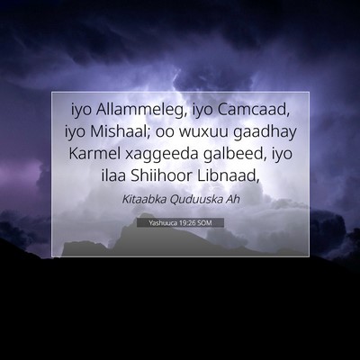 Picture 07 - Yashuuca 19:26 SOM - iyo Allammeleg, iyo Camcaad, iyo Mishaal; oo - Bible Verse Picture