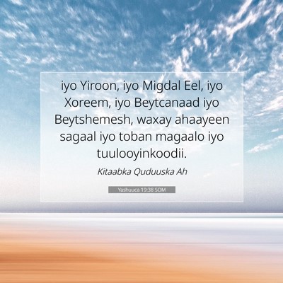 Picture 07 - Yashuuca 19:38 SOM - iyo Yiroon, iyo Migdal Eel, iyo Xoreem, iyo - Bible Verse Picture