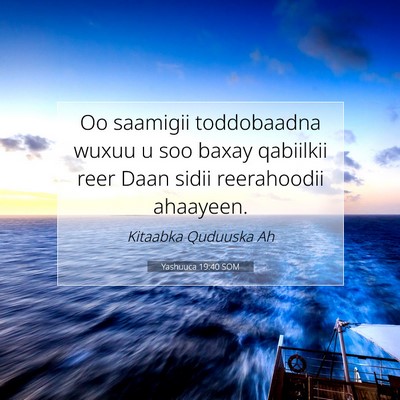 Picture 07 - Yashuuca 19:40 SOM - Oo saamigii toddobaadna wuxuu u soo baxay - Bible Verse Picture