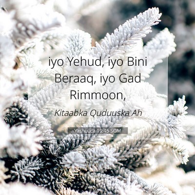 Picture 07 - Yashuuca 19:45 SOM - iyo Yehud, iyo Bini Beraaq, iyo Gad - Bible Verse Picture