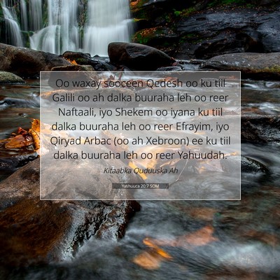 Picture 07 - Yashuuca 20:7 SOM - Oo waxay sooceen Qedesh oo ku tiil Galili oo ah - Bible Verse Picture