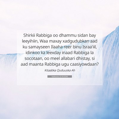 Picture 07 - Yashuuca 22:16 SOM - Shirkii Rabbiga oo dhammu sidan bay leeyihiin, - Bible Verse Picture