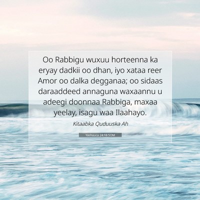 Picture 07 - Yashuuca 24:18 SOM - Oo Rabbigu wuxuu horteenna ka eryay dadkii oo - Bible Verse Picture