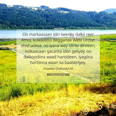 Picture 07 - Yashuuca 24:8 SOM - Oo markaasaan idin keenay dalkii reer Amor, - Bible Verse Picture