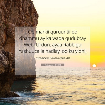 Picture 07 - Yashuuca 4:1 SOM - Oo markii quruuntii oo dhammu ay ka wada gudubtay - Bible Verse Picture