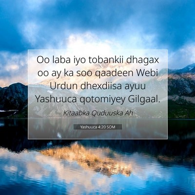 Picture 07 - Yashuuca 4:20 SOM - Oo laba iyo tobankii dhagax oo ay ka soo qaadeen - Bible Verse Picture