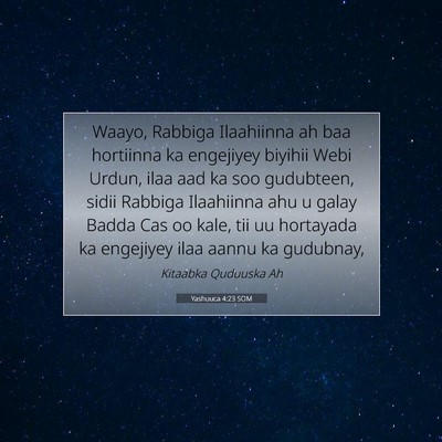 Picture 07 - Yashuuca 4:23 SOM - Waayo, Rabbiga Ilaahiinna ah baa hortiinna ka - Bible Verse Picture