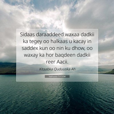 Picture 07 - Yashuuca 7:4 SOM - Sidaas daraaddeed waxaa dadkii ka tegey oo - Bible Verse Picture