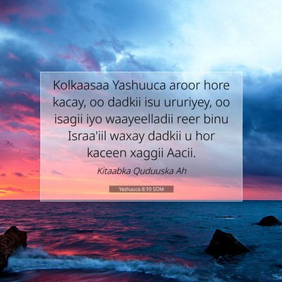 Picture 07 - Yashuuca 8:10 SOM - Kolkaasaa Yashuuca aroor hore kacay, oo dadkii - Bible Verse Picture
