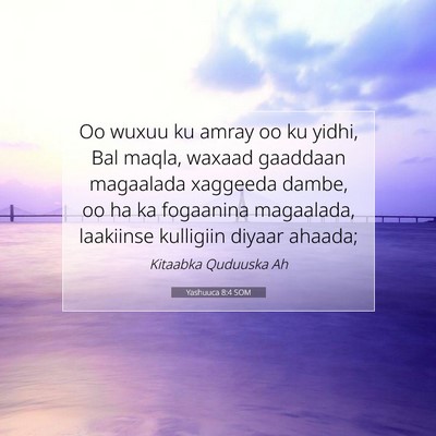 Picture 07 - Yashuuca 8:4 SOM - Oo wuxuu ku amray oo ku yidhi, Bal maqla, waxaad - Bible Verse Picture