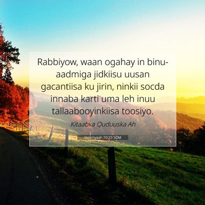 Picture 07 - Yeremyaah 10:23 SOM - Rabbiyow, waan ogahay in binu-aadmiga jidkiisu - Bible Verse Picture