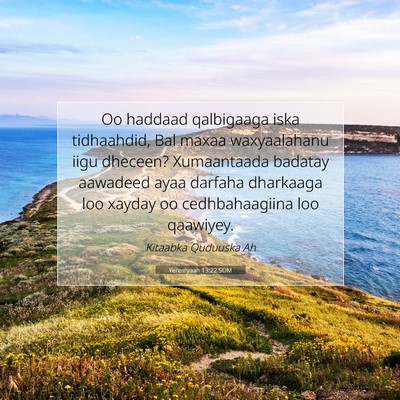 Picture 07 - Yeremyaah 13:22 SOM - Oo haddaad qalbigaaga iska tidhaahdid, Bal maxaa - Bible Verse Picture