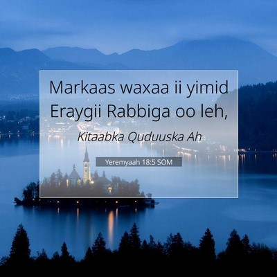 Picture 07 - Yeremyaah 18:5 SOM - Markaas waxaa ii yimid Eraygii Rabbiga oo - Bible Verse Picture