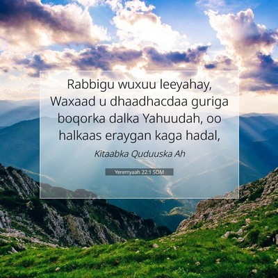 Picture 07 - Yeremyaah 22:1 SOM - Rabbigu wuxuu leeyahay, Waxaad u dhaadhacdaa - Bible Verse Picture