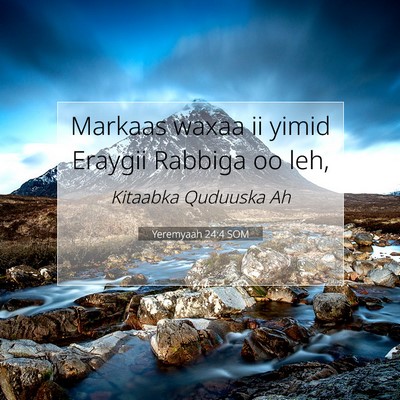 Picture 07 - Yeremyaah 24:4 SOM - Markaas waxaa ii yimid Eraygii Rabbiga oo - Bible Verse Picture