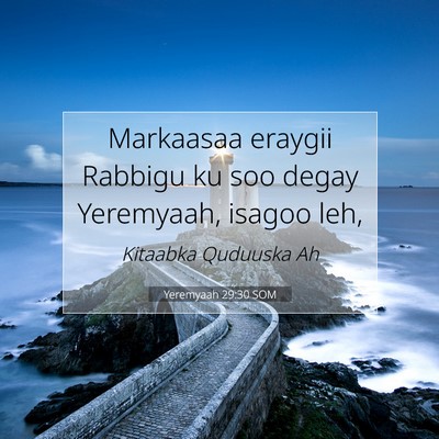 Picture 07 - Yeremyaah 29:30 SOM - Markaasaa eraygii Rabbigu ku soo degay Yeremyaah, - Bible Verse Picture