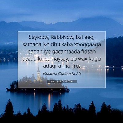 Picture 07 - Yeremyaah 32:17 SOM - Sayidow, Rabbiyow, bal eeg, samada iyo dhulkaba - Bible Verse Picture