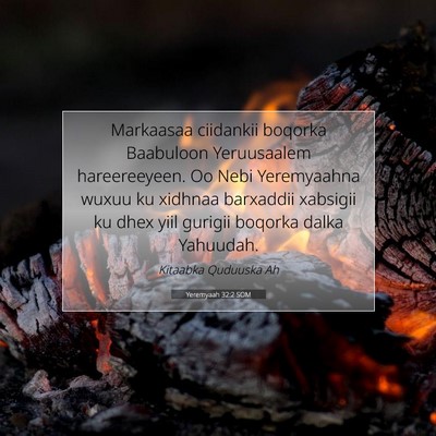 Picture 07 - Yeremyaah 32:2 SOM - Markaasaa ciidankii boqorka Baabuloon Yeruusaalem - Bible Verse Picture