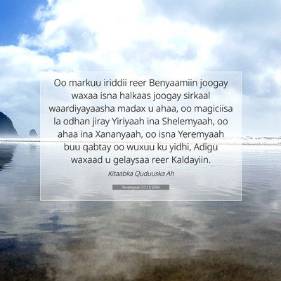 Picture 07 - Yeremyaah 37:13 SOM - Oo markuu iriddii reer Benyaamiin joogay waxaa - Bible Verse Picture