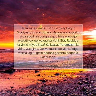 Picture 07 - Yeremyaah 37:17 SOM - ayaa waxaa isagii u soo cid diray Boqor - Bible Verse Picture