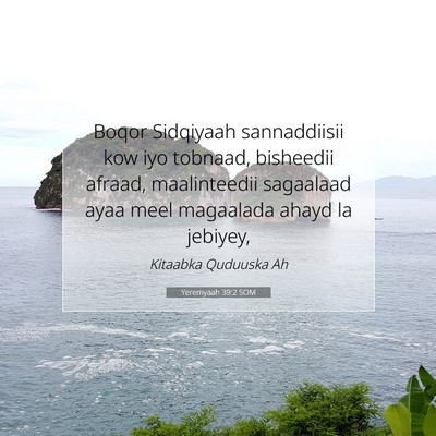 Picture 07 - Yeremyaah 39:2 SOM - Boqor Sidqiyaah sannaddiisii kow iyo tobnaad, - Bible Verse Picture
