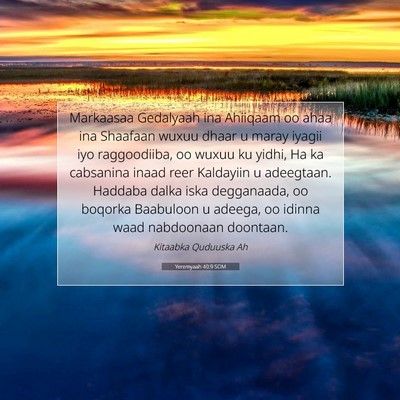 Picture 07 - Yeremyaah 40:9 SOM - Markaasaa Gedalyaah ina Ahiiqaam oo ahaa ina - Bible Verse Picture