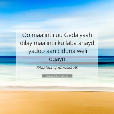 Picture 07 - Yeremyaah 41:4 SOM - Oo maalintii uu Gedalyaah dilay maalintii ku laba - Bible Verse Picture