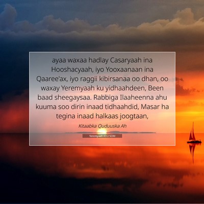 Picture 07 - Yeremyaah 43:2 SOM - ayaa waxaa hadlay Casaryaah ina Hooshacyaah, iyo - Bible Verse Picture