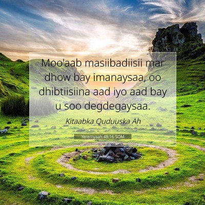 Picture 07 - Yeremyaah 48:16 SOM - Moo'aab masiibadiisii mar dhow bay imanaysaa, oo - Bible Verse Picture