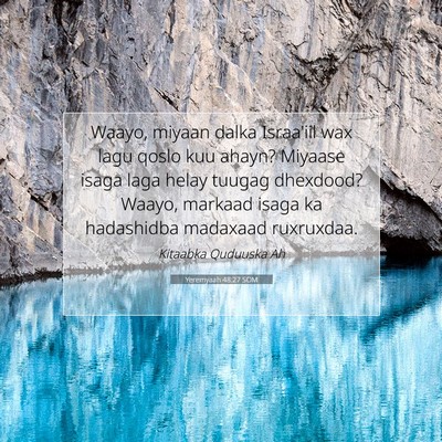 Picture 07 - Yeremyaah 48:27 SOM - Waayo, miyaan dalka Israa'iil wax lagu qoslo kuu - Bible Verse Picture