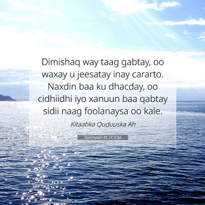 Picture 07 - Yeremyaah 49:24 SOM - Dimishaq way taag gabtay, oo waxay u jeesatay - Bible Verse Picture