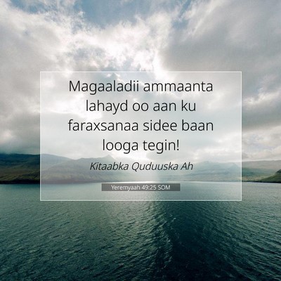 Picture 07 - Yeremyaah 49:25 SOM - Magaaladii ammaanta lahayd oo aan ku faraxsanaa - Bible Verse Picture