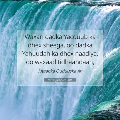 Picture 07 - Yeremyaah 5:20 SOM - Waxan dadka Yacquub ka dhex sheega, oo dadka - Bible Verse Picture