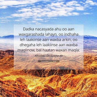 Picture 07 - Yeremyaah 5:21 SOM - Dadka nacasyada ahu oo aan waxgarashada lahayn, - Bible Verse Picture