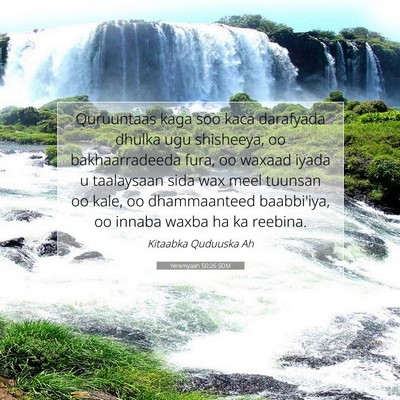 Picture 07 - Yeremyaah 50:26 SOM - Quruuntaas kaga soo kaca darafyada dhulka ugu - Bible Verse Picture