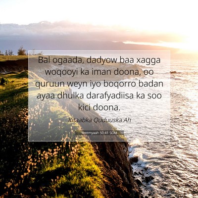 Picture 07 - Yeremyaah 50:41 SOM - Bal ogaada, dadyow baa xagga woqooyi ka iman - Bible Verse Picture