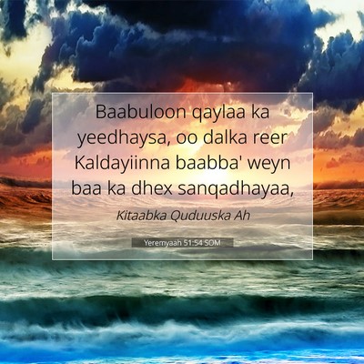 Picture 07 - Yeremyaah 51:54 SOM - Baabuloon qaylaa ka yeedhaysa, oo dalka reer - Bible Verse Picture