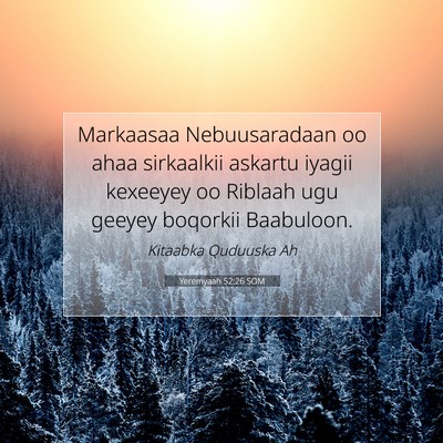 Picture 07 - Yeremyaah 52:26 SOM - Markaasaa Nebuusaradaan oo ahaa sirkaalkii - Bible Verse Picture
